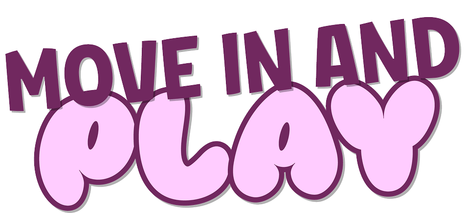 Move in and Play