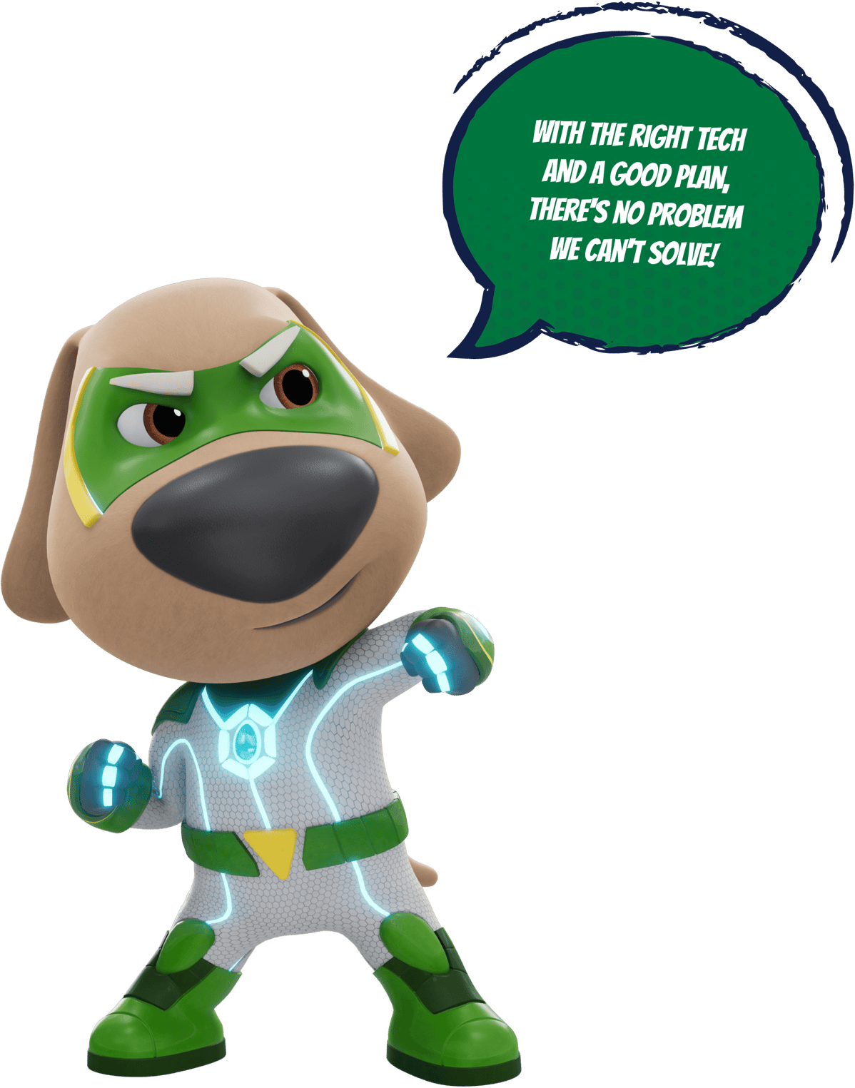 Talking Ben hero saying: 'With the right tech and a good plan, there's no problem we can't solve!'