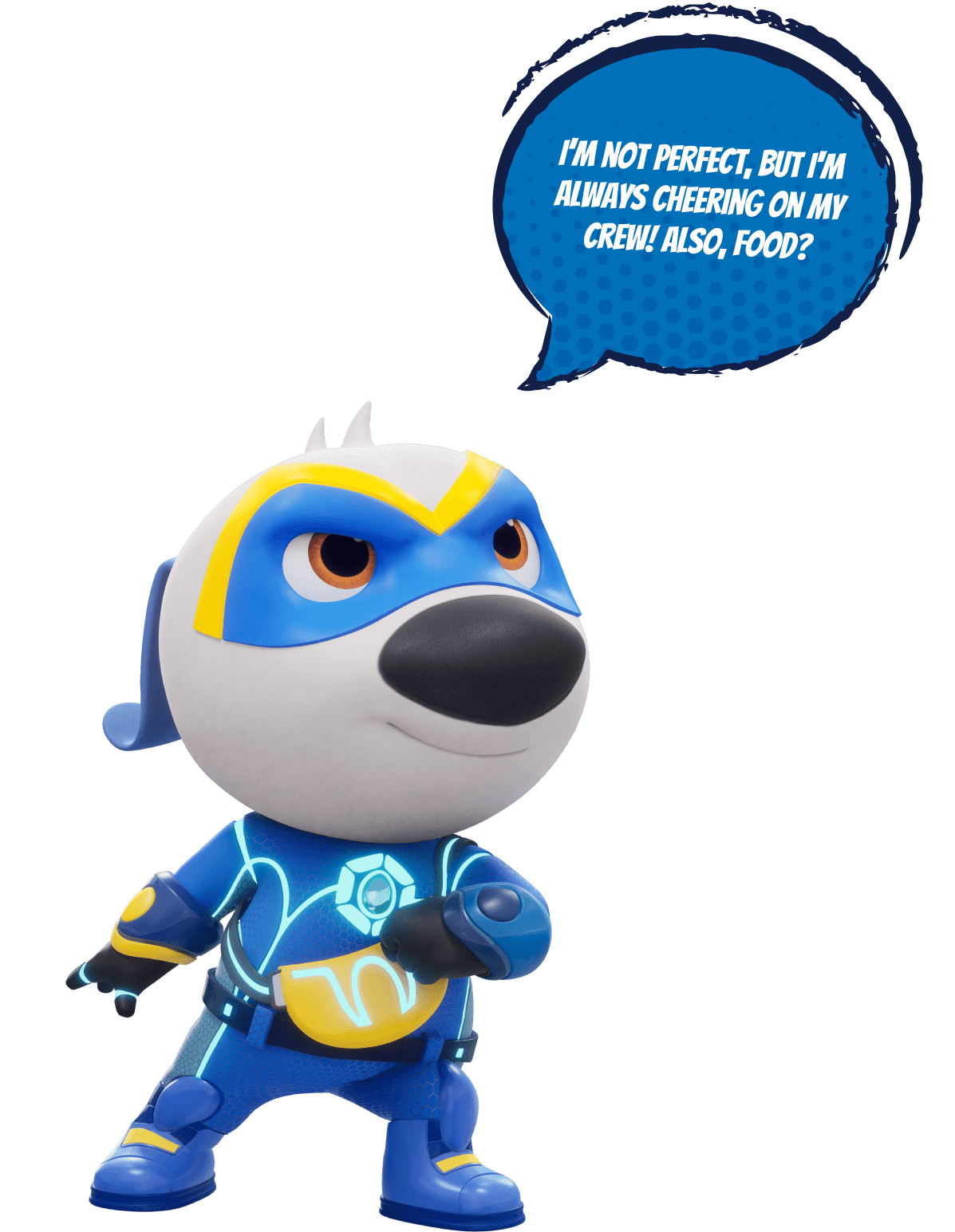 Talking Hank hero saying: 'I'm not perfect, but I'm always cheering on my crew! Also, food?'